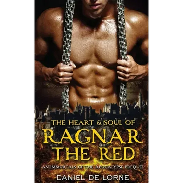 The Heart and Soul of Ragnar the Red: An Immortals of the Apocalypse Prequel