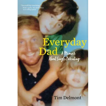 Everyday Dad: A Memoir About Single Parenting