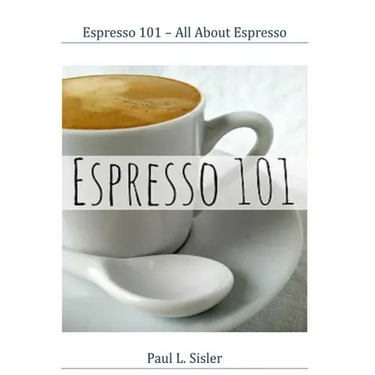 Espresso 101 - All About Espresso
