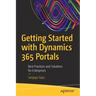 Getting Started with Dynamics 365 Portals: Best Practices and Solutions for Enterprises