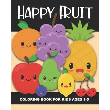 Happy Fruit Coloring Book for Kids Ages 1-5: Healthy Foods! Color an apple, banana, pear, watermelon, blueberry, and more - Fun and Simple Images Aime