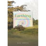 Earthing: A Biodynamic Gardening Novel