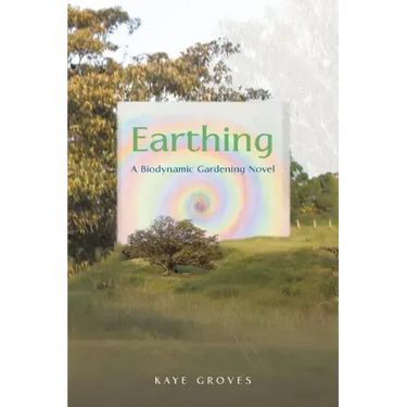 Earthing: A Biodynamic Gardening Novel