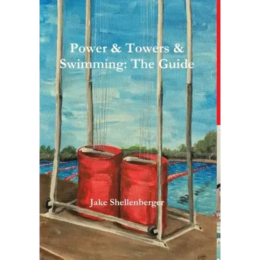 Power & Towers & Swimming: The Guide