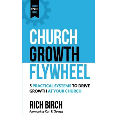 Church Growth Flywheel: 5 Practical Systems to Drive Growth at Your Church
