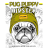 Pug Puppy Hipster Coloring Book for Adults: Puppy Dog, Sloth, Bear, Money in Hipster Style Patterns to Color