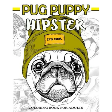 Pug Puppy Hipster Coloring Book for Adults: Puppy Dog, Sloth, Bear, Money in Hipster Style Patterns to Color