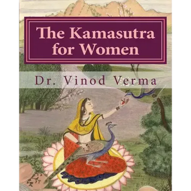 The Kamasutra for Women (B&W Edition): Based on the Vedic Tradition
