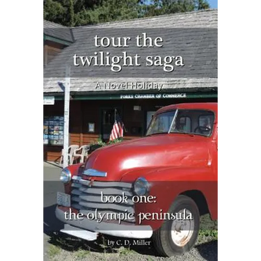 Tour the Twilight Saga Book One: The Olympic Peninsula