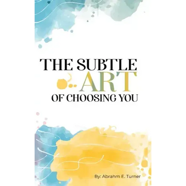 The Subtle Art of Choosing You