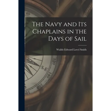 The Navy and Its Chaplains in the Days of Sail