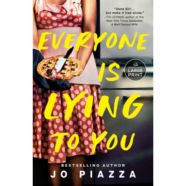 Everyone Is Lying to You: A Thriller