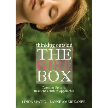 Thinking Outside the Girl Box: Teaming Up with Resilient Youth in Appalachia
