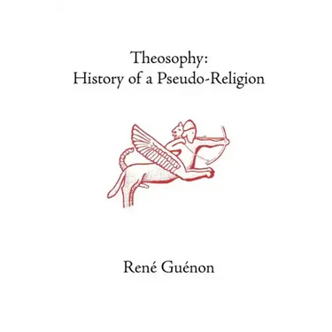 Theosophy: History of a Pseudo-Religion