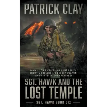 Sgt. Hawk and the Lost Temple (Sgt. Hawk 6): A World War II Novel