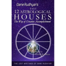 The Twelve Astrological Houses: The Way of Creative Accomplishment