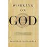 Working on God
