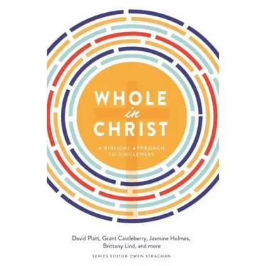 Whole in Christ: A Biblical Approach to Singleness