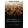 Philosophy in a Meaningless Life