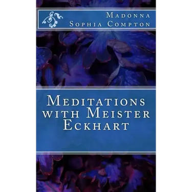 Meditations with Meister Eckhart