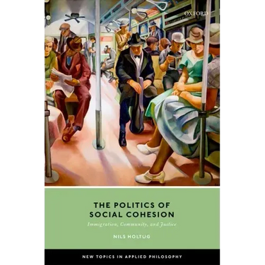 The Politics of Social Cohesion: Immigration, Community, and Justice