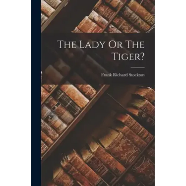 The Lady Or The Tiger?