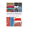 Crochet for Beginners: How to Learn to Crochet in a Few Hours