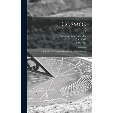 Cosmos: a Sketch of a Physical Description of the Universe; 1
