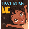 I Love Being Me