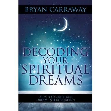 Decoding Your Spiritual Dreams: Keys for Christian Dream Interpretation