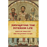 Navigating the Interior Life: Spiritual Direction and the Journey to God