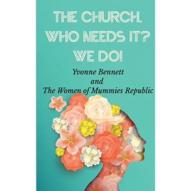 The Church, Who Needs It? We Do!