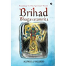 Brihad Bhagavatamrita: Roadmap to the Spiritual World