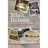 Eden, Indeed: Tales, Truths and Fabrications