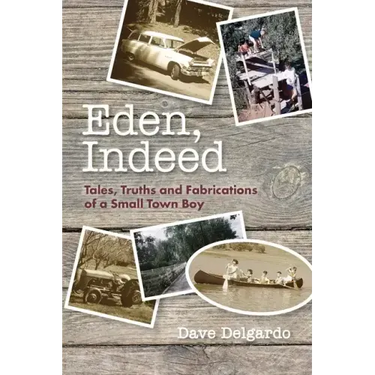 Eden, Indeed: Tales, Truths and Fabrications