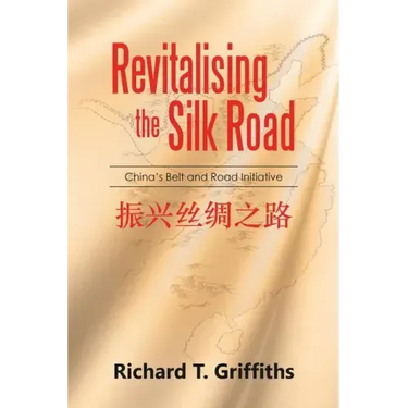 Revitalising the Silk Road: China's Belt and Road Initiative