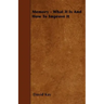 Memory - What It Is And How To Improve It