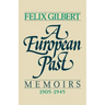 A European Past: Memoirs, 1905-1945