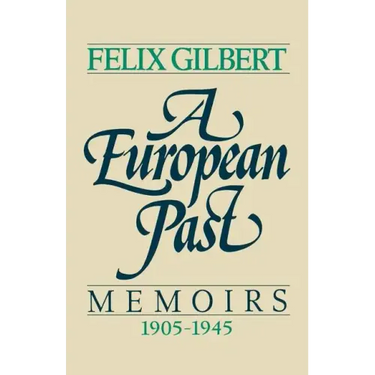 A European Past: Memoirs, 1905-1945