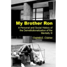 My Brother Ron: A Personal and Social History of the Deinstitutionalization of the Mentally Ill