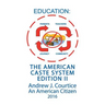 Education: The American Caste System Edition II
