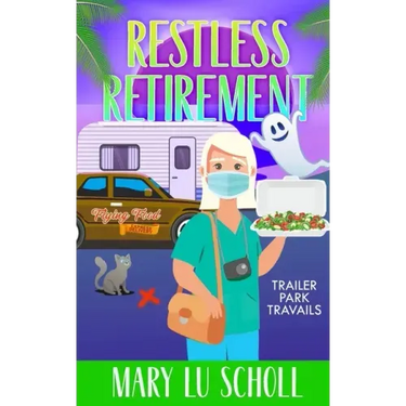 Restless Retirement: Book 7 Trailer Park Travails