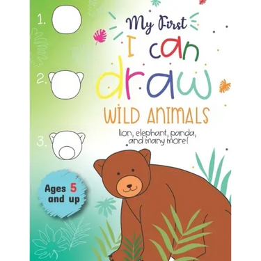 My First I can draw Wild Animals lion, elephant, panda, and many more Ages 5 and up: Fun for boys and girls, PreK, Kindergarten