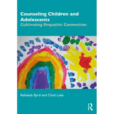 Counseling Children and Adolescents: Cultivating Empathic Connection