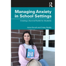 Managing Anxiety in School Settings: Creating a Survival Toolkit for Students