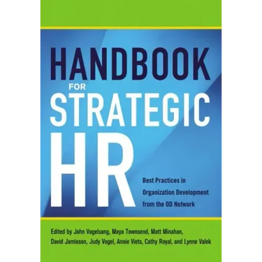 Handbook for Strategic HR: Best Practices in Organization Development from the Od Network