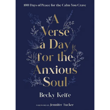 A Verse a Day for the Anxious Soul: 100 Days of Peace for the Calm You Crave: A Devotional