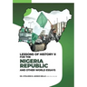 Lessons of History II for the Nigeria Republic and Other World Essays