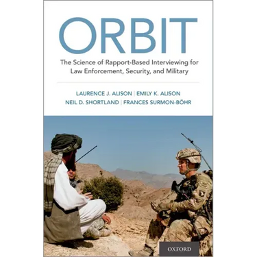 Orbit: The Science of Rapport-Based Interviewing for Law Enforcement, Security, and Military