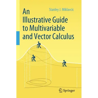 An Illustrative Guide to Multivariable and Vector Calculus